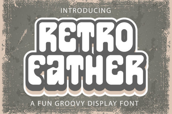 Retro Father: Groovy Display Font for Creative Projects